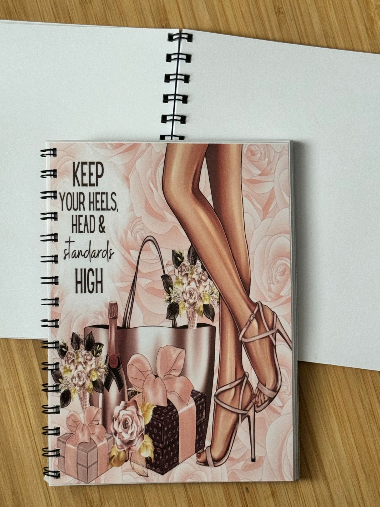 Keep Your Heels, Head and Standards High Notebook