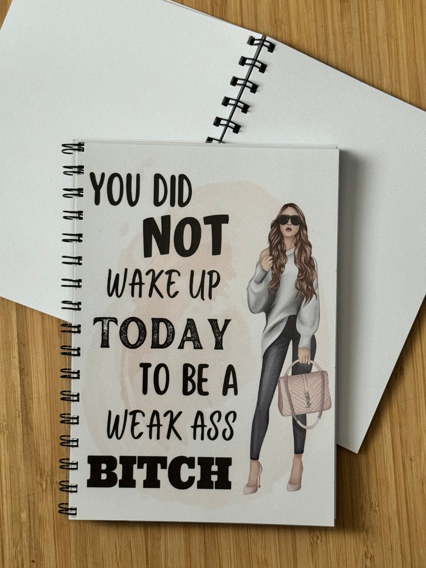 Weak Ass B*tch Notebook