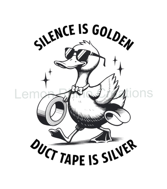Silence Is Golden - Duct Tape Is Silver